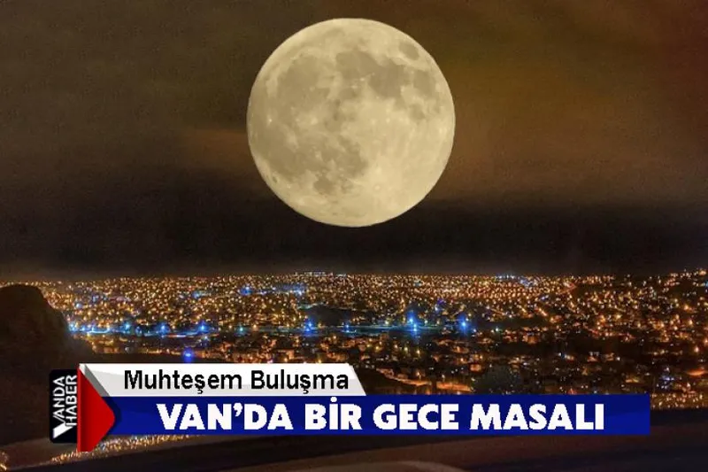 Erek Dağı dolunayda görsel şölen oluşturdu