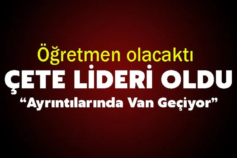 Öğretmen olacaktı, çete lideri oldu