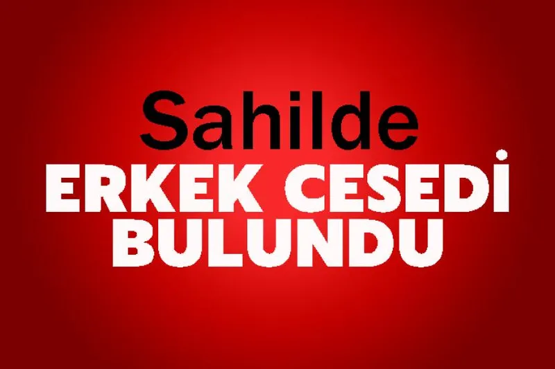 Sahilde erkek cesedi bulundu