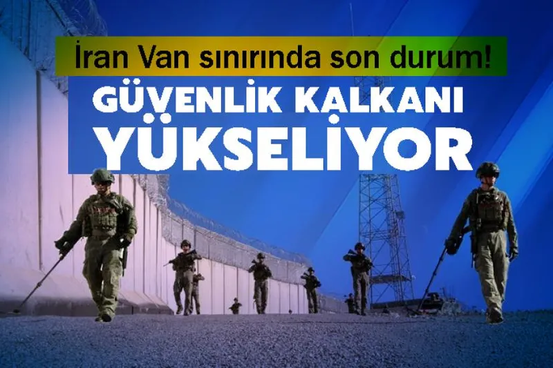 İran Van sınırında son durum!