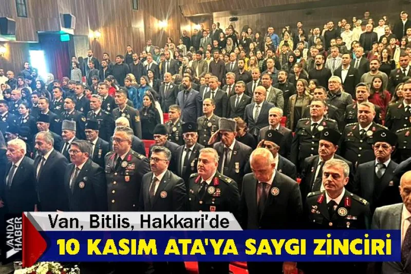 Van, Bitlis, Hakkari'de 10 Kasım: Ata'ya Saygı Zinciri