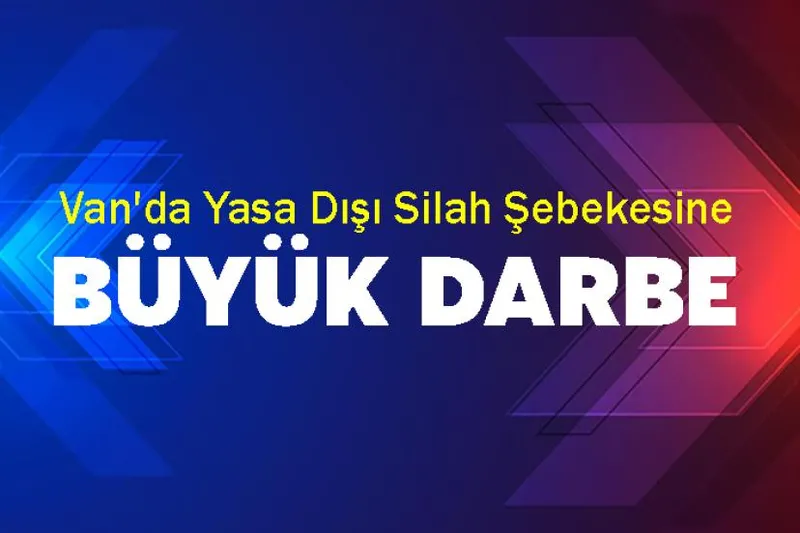 Van'da Yasa Dışı Silah Şebekesine Büyük Darbe