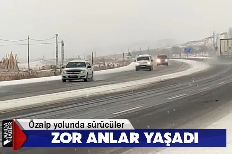 Özalp yolunda sürücüler zor anlar yaşadı