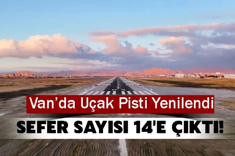 Van Ferit Melen Havalimanı Yenilendi: Sefer Sayısı 14'e Çıktı!
