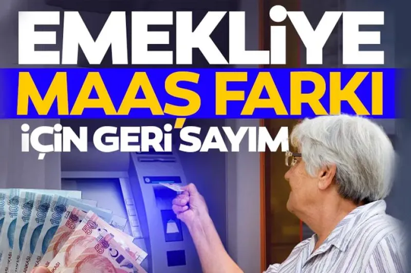 Emekliye Maaş Farkı İçin Geri Sayım!