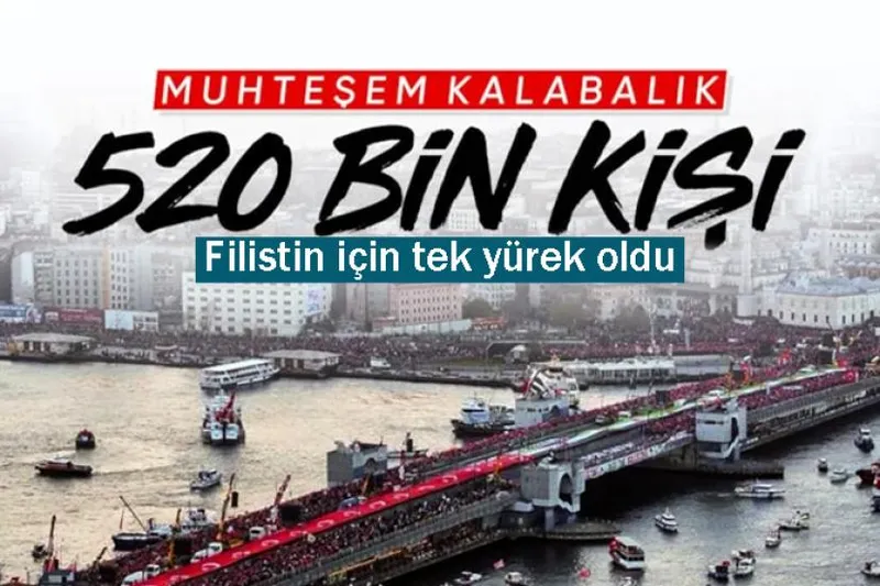 Filistin için toplandılar: 520 bin kişi tek yürek oldu