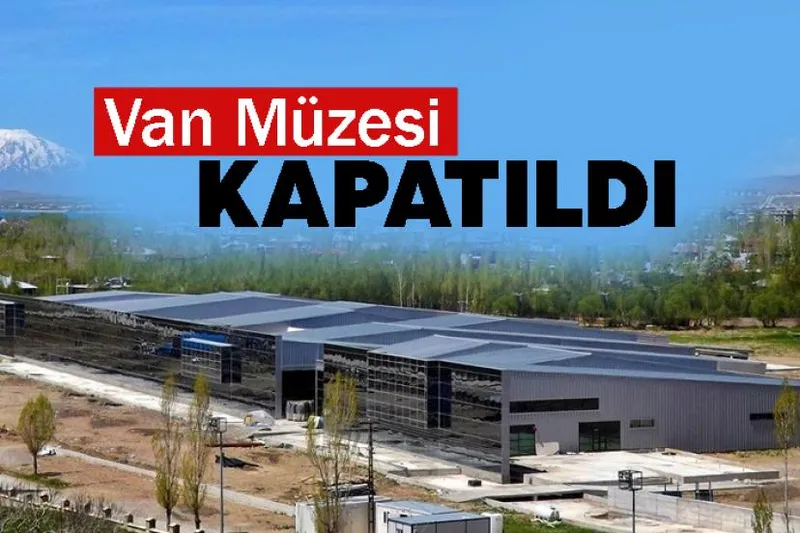 Van Müzesi Kapatıldı