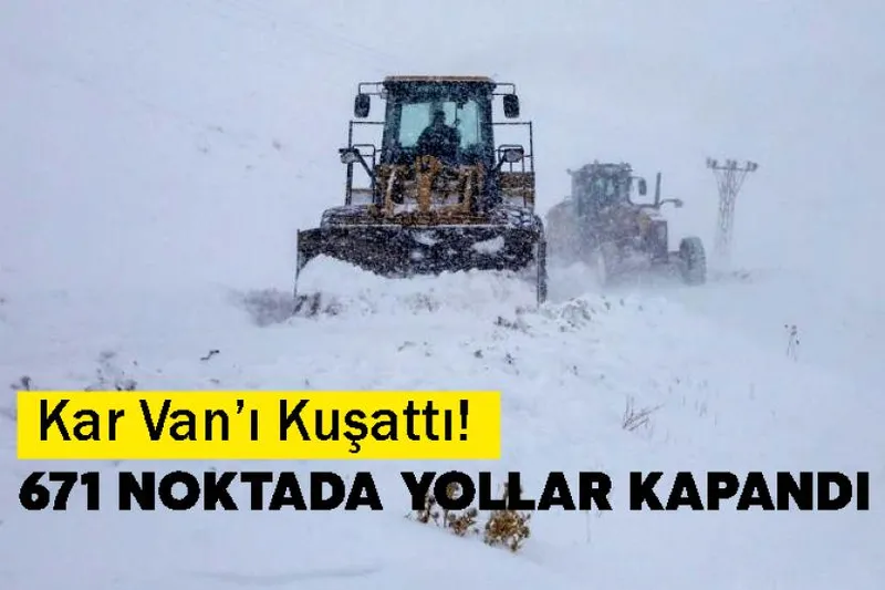 Van’da 671 yerleşim yerinin yolu ulaşıma kapandı