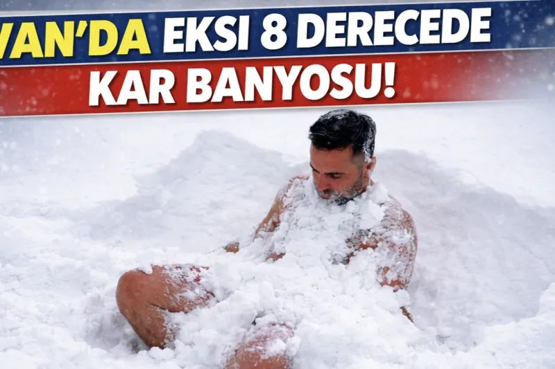 Van’da eksi 8 derecede kar banyosu yaptı