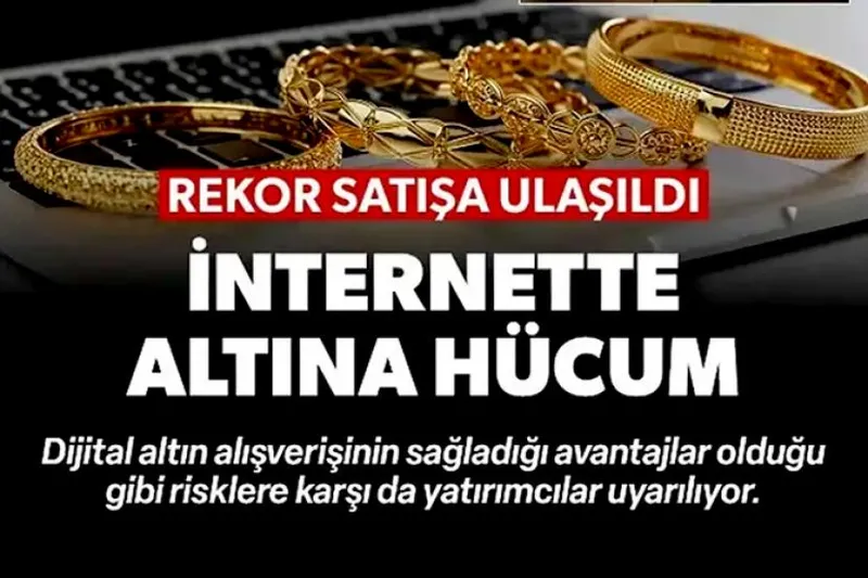 İnternetten de altına hücum