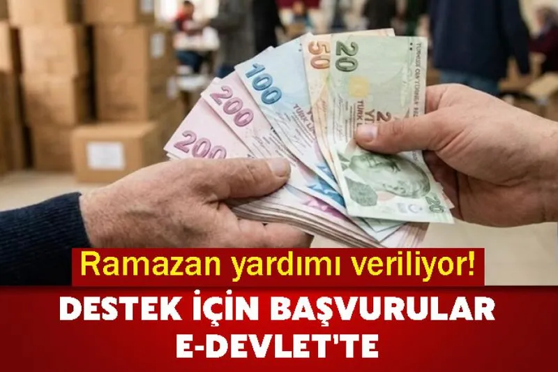 Ramazan yardımı veriliyor! Destek için başvurular e-Devlet'te