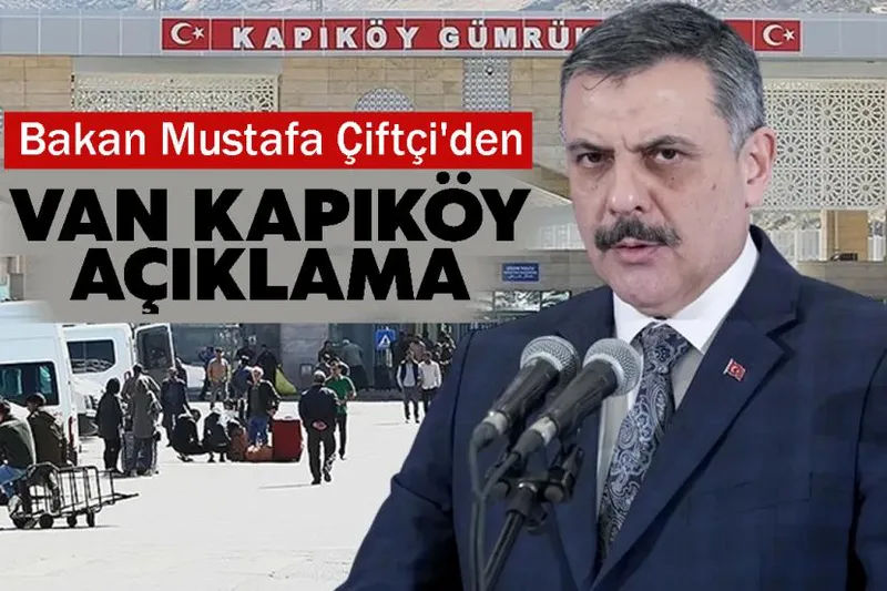 Bakan Çiftçi'den Van Kapıköy açıklaması