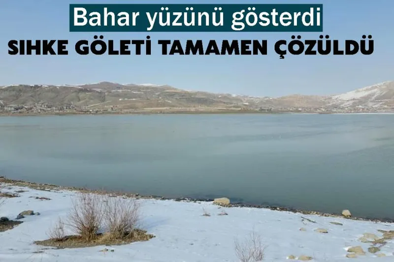 Van’da Bahar Müjdesi: Sıhke Göleti Tamamen Eridi