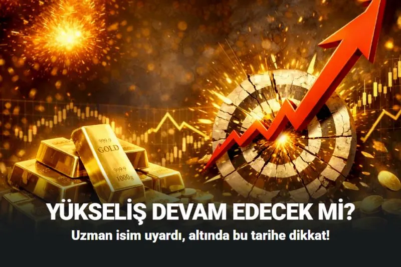 Altının yükselişi için Uzman isim uyardı! bu tarihe kadar dikkat!