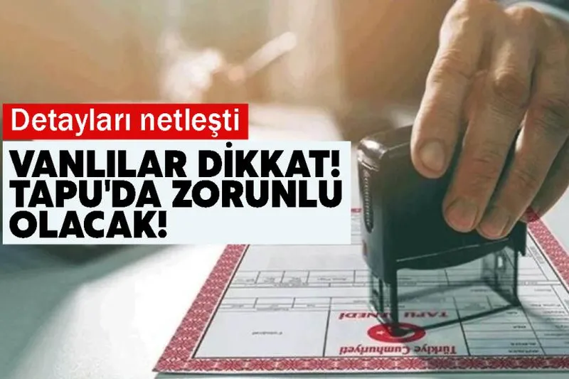 Tapu'da Artık zorunlu olacak! Detayları netleşti
