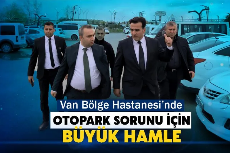 Van Bölge Hastanesi’nde Otopark Sorunu İçin Büyük Hamle