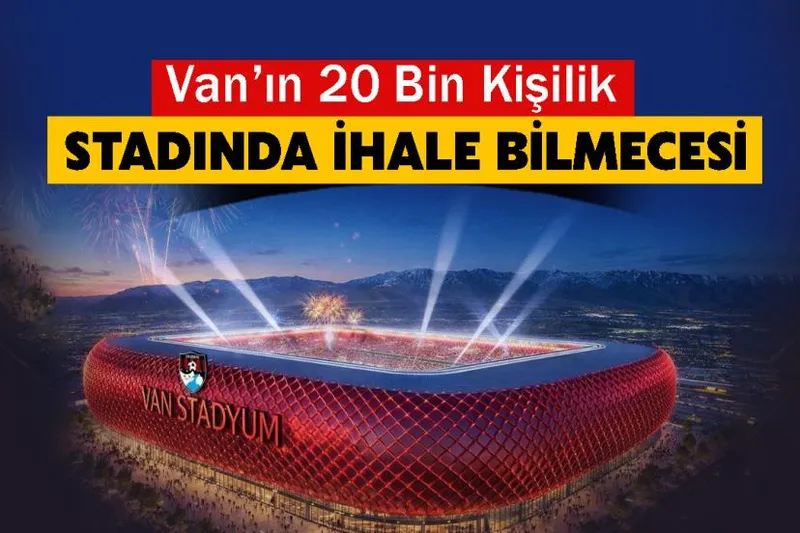 Van’ın 20 Bin Kişilik Stadında İhale Bilmecesi