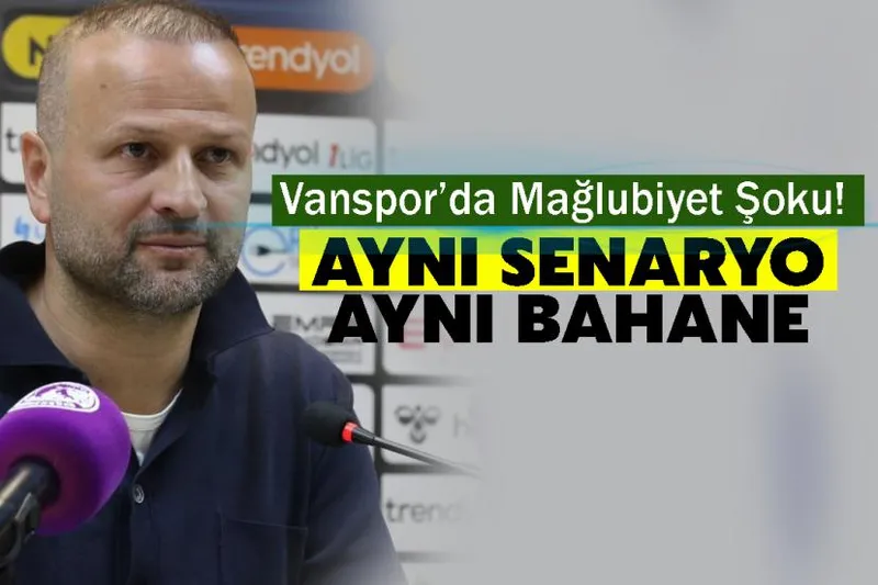 Vanspor’da Mağlubiyet Şoku! "Aynı Senaryo, Aynı Bahane"