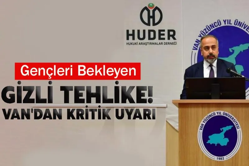 Gençleri Bekleyen Gizli Tuzak: Van'dan Kritik Uyarı