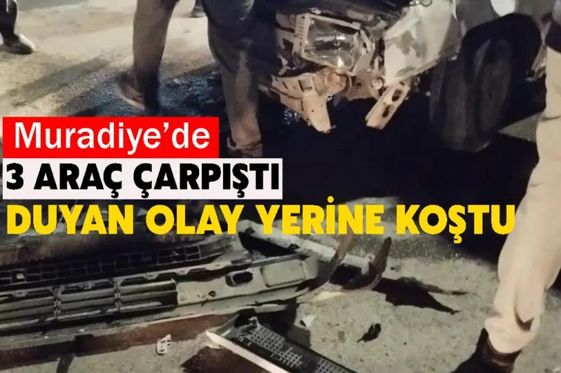 Muradiye’de 3 araç çarpıştı