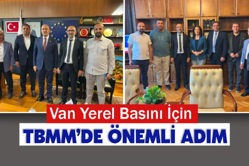 Van Yerel Basını İçin TBMM’de Önemli Adım