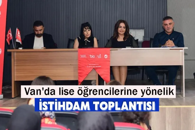Van'da lise öğrencilerine yönelik İstihdam toplantısı