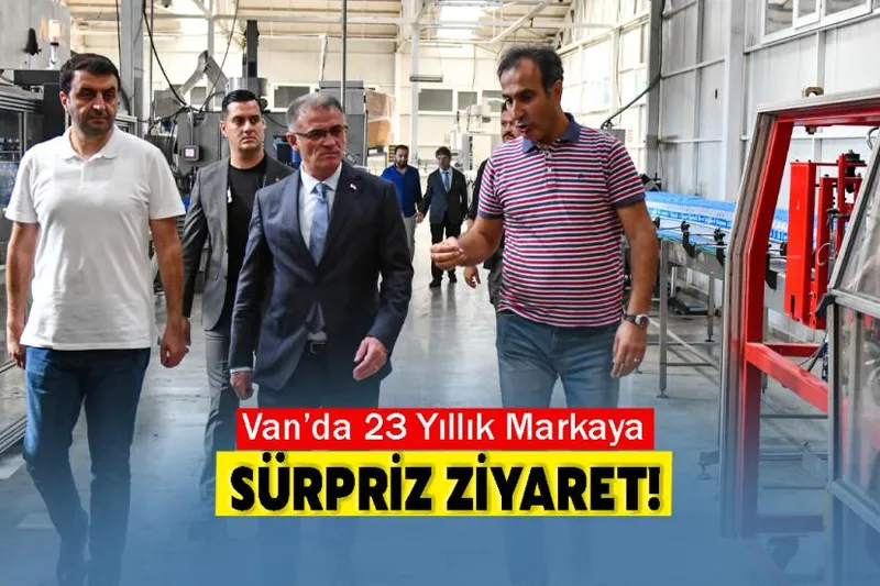 Van’da 23 Yıllık Markaya Sürpriz Ziyaret!