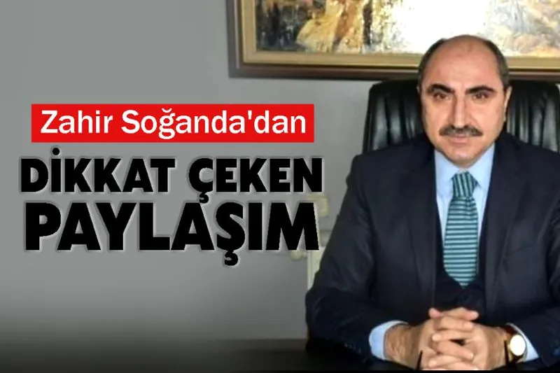 Zahir Soğanda'dan Dikkat Çeken Paylaşım