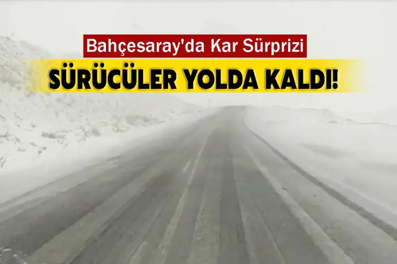 Bahçesaray'da Kar Sürprizi: Sürücüler Yolda Kaldı!