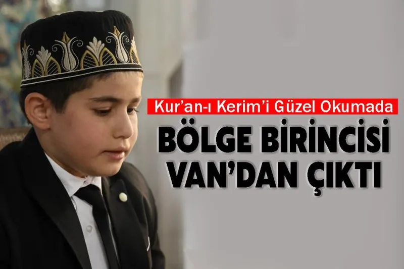 Kur’an-ı Kerim’i Güzel Okumada Bölge Birincisi Van’dan Çıktı