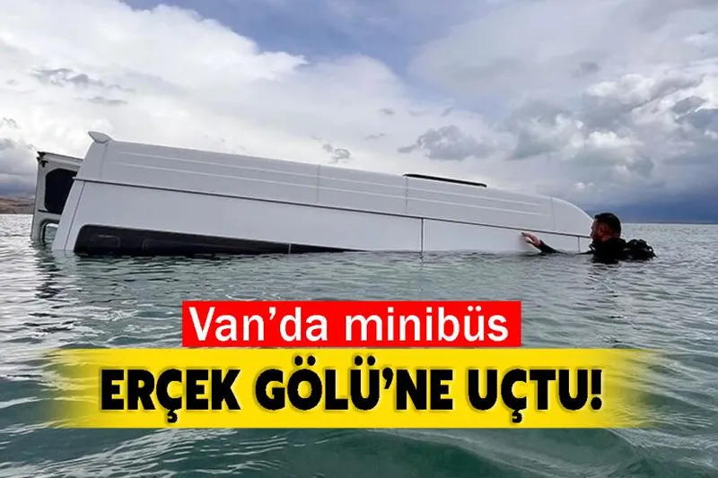 Van’da minibüs Erçek Gölü’ne uçtu!