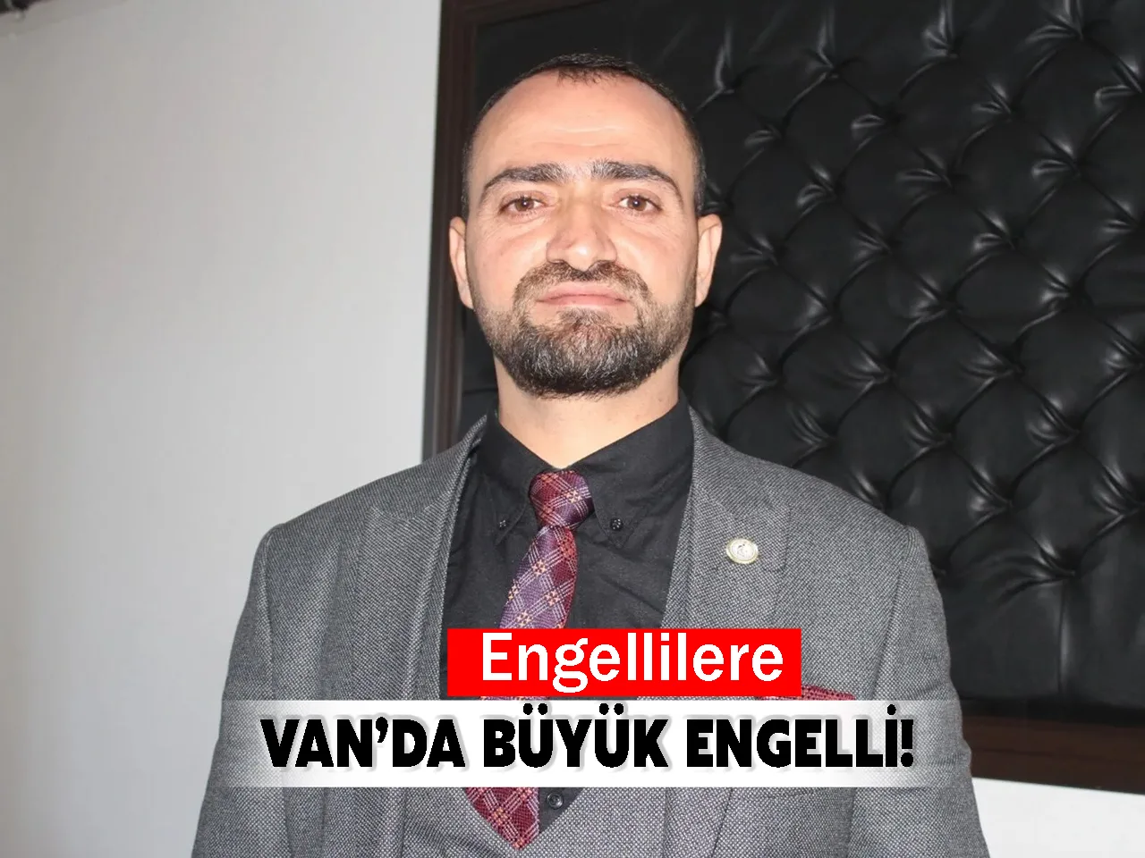 Engellilere Van’da Büyük Engelli!