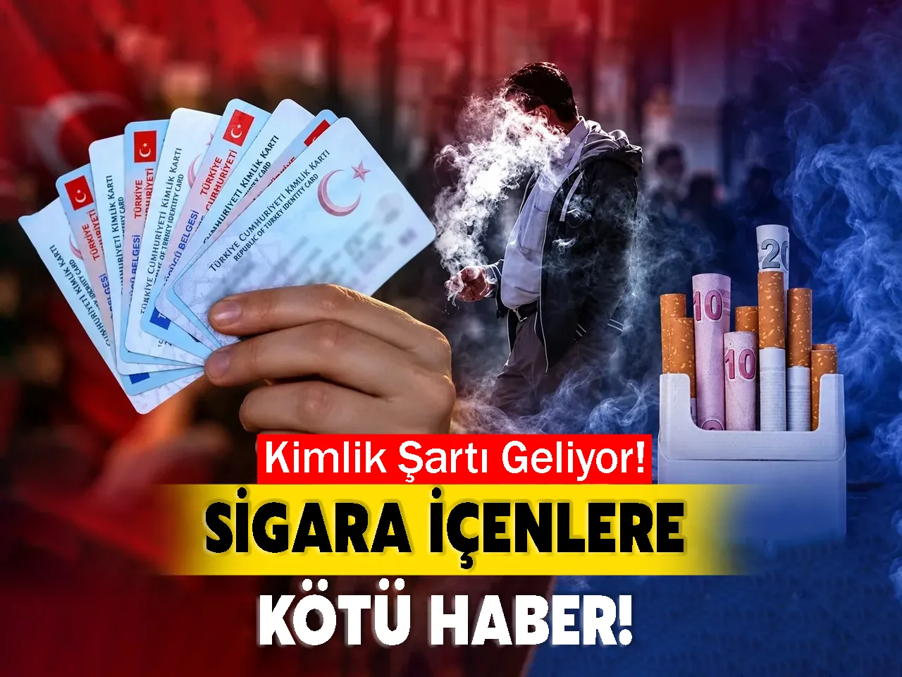 Sigara İçenlere Kötü Haber! Kimlik Şartı Geliyor!