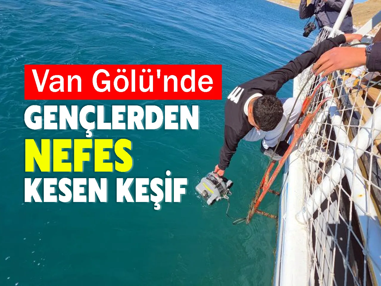 Van Gölü'nde Gençlerden Nefes Kesen Keşif