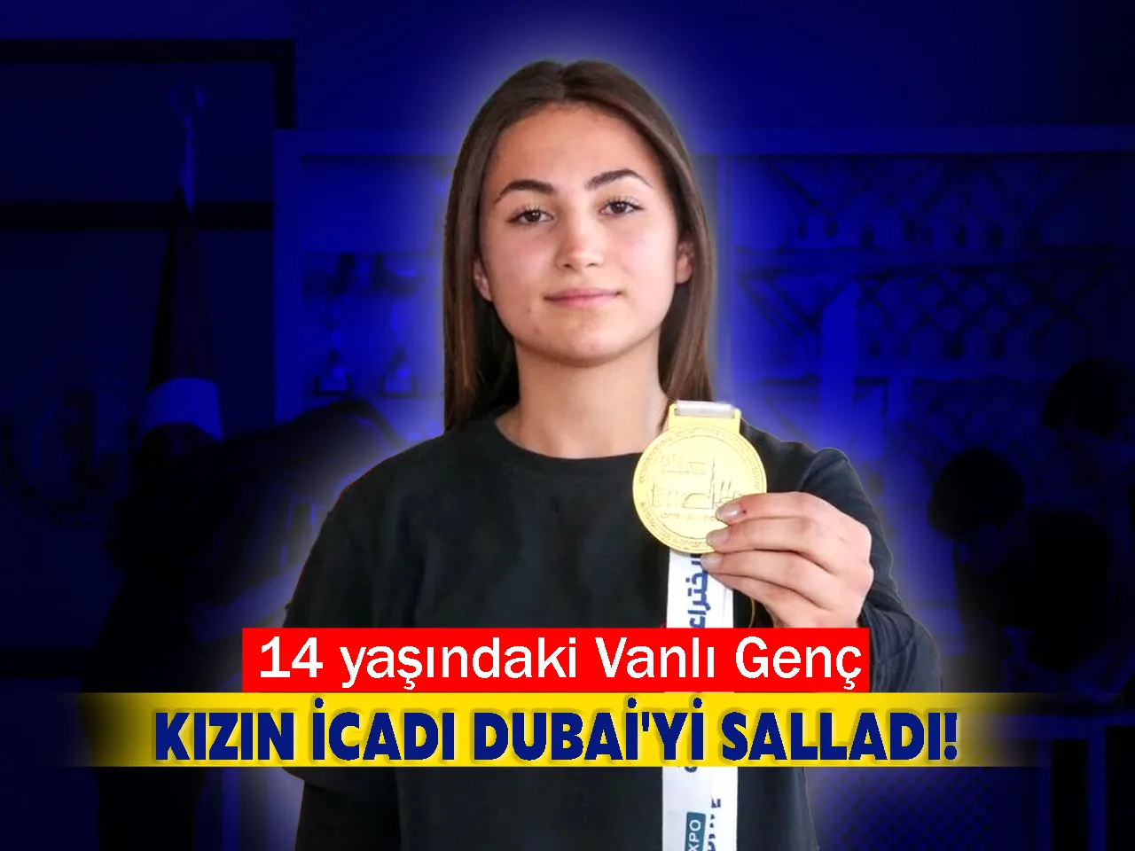 14 yaşındaki Vanlı genç kızın icadı Dubai'yi salladı!