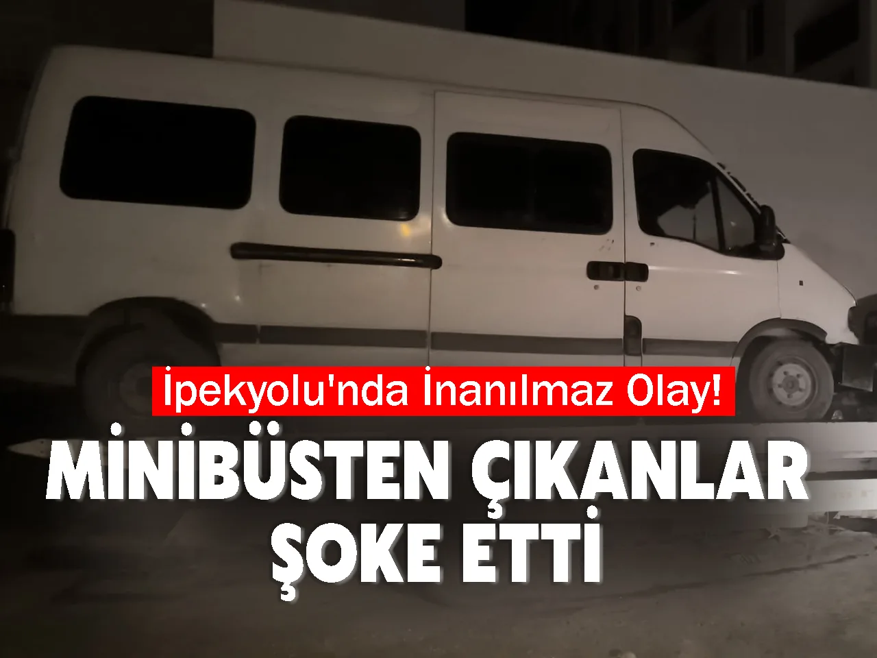 İpekyolu'nda İnanılmaz Olay! Minibüsten Çıkanlar Şoke Etti