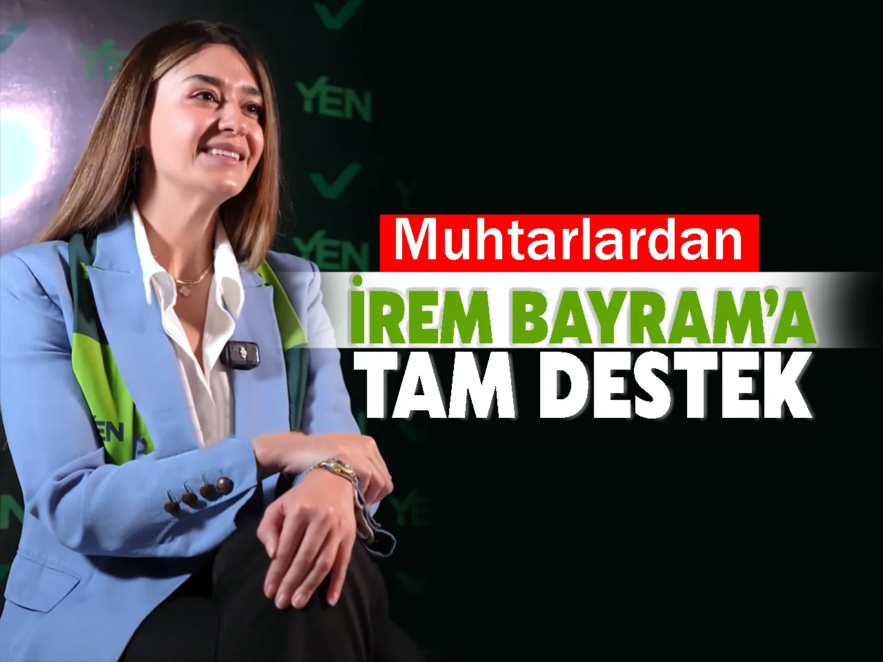 Muhtarlardan İrem Bayram’a Tam Destek
