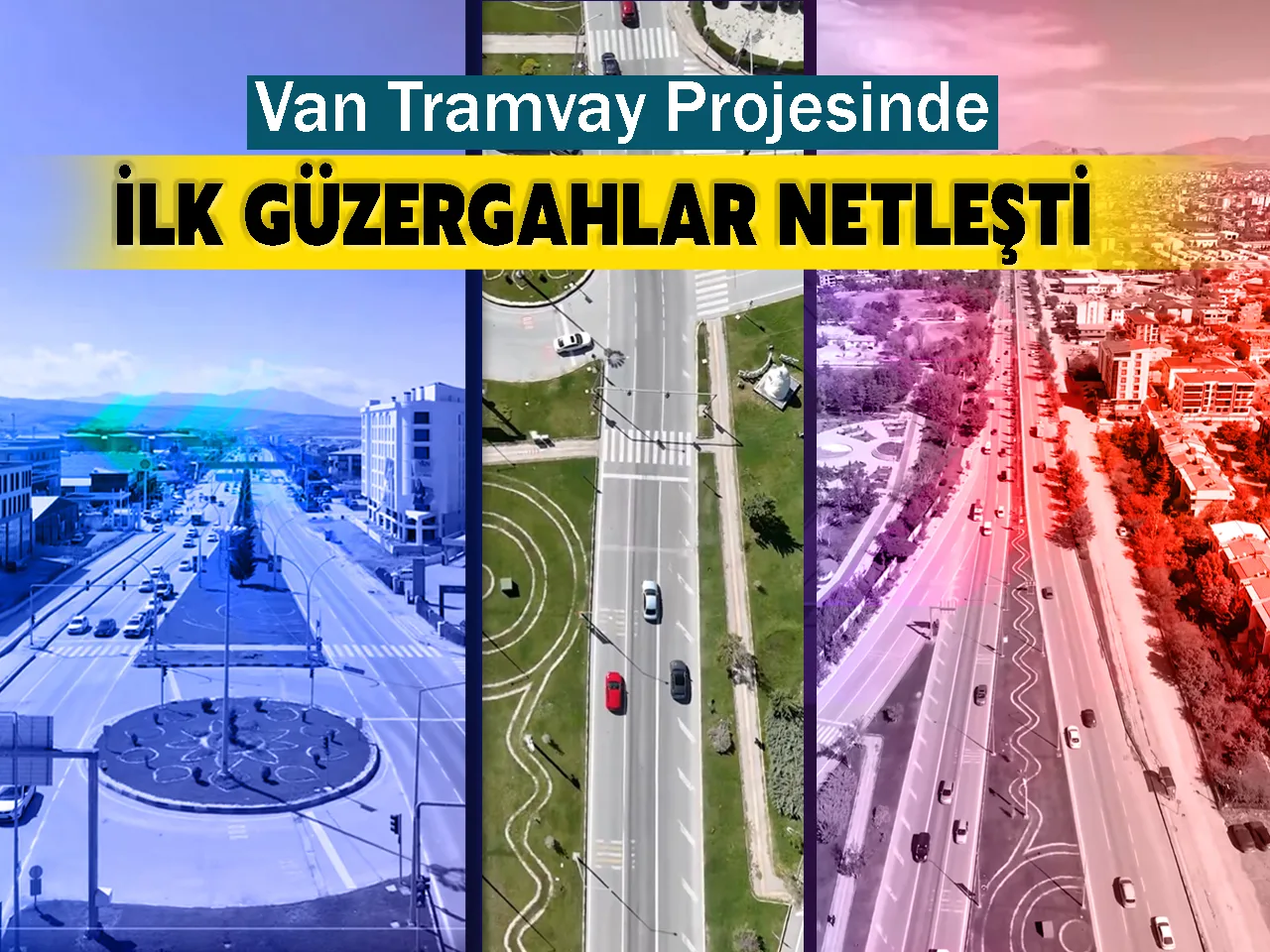 Van Tramvay Projesinde İlk Güzergahlar Netleşti