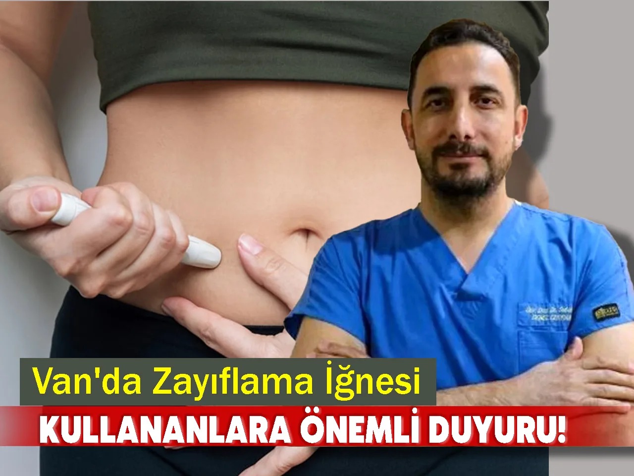 Van'da Zayıflama İğnesi Kullananlara Önemli Duyuru!