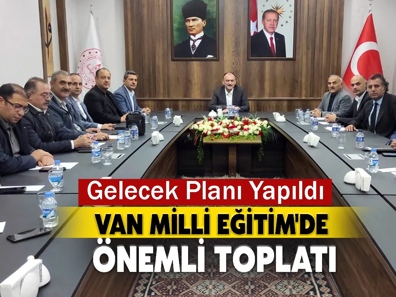 Van Milli Eğitim'de Önemli Toplatı: Gelecek Planı Yapıldı