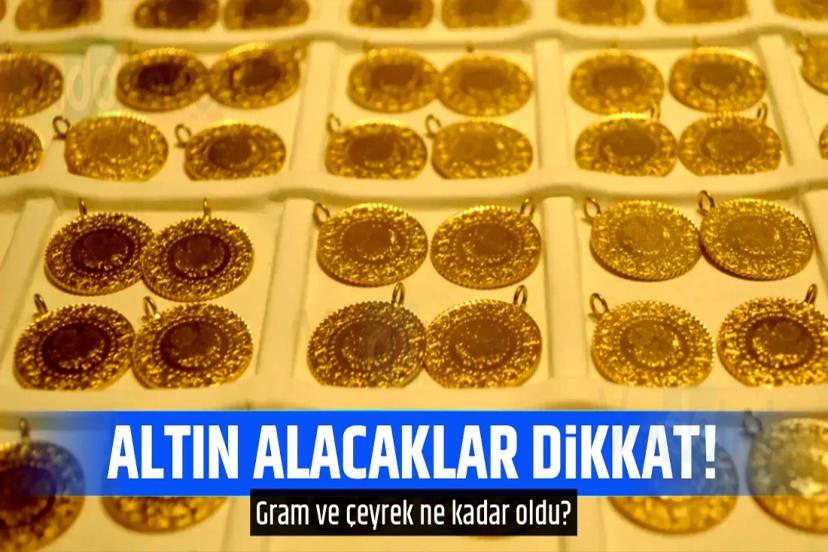 Hafta sonu gram altın, çeyrek altın ne kadar?
