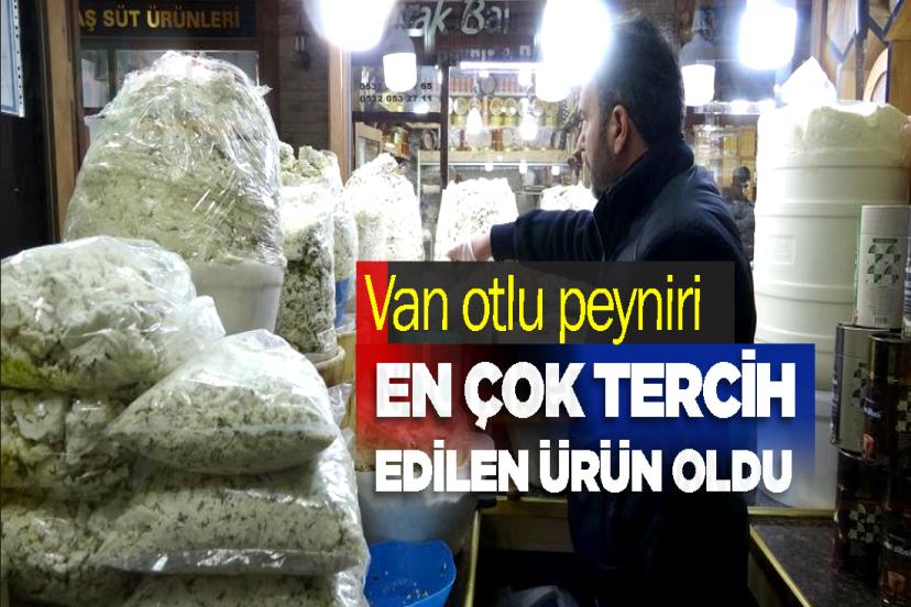 Van otlu peyniri en çok tercih edilen ürün oldu