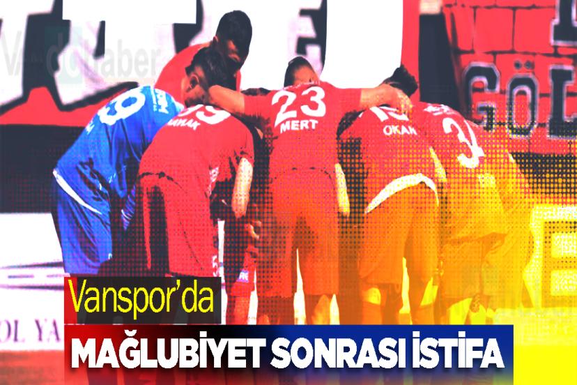 Vanspor’da mağlubiyet sonrası istifa