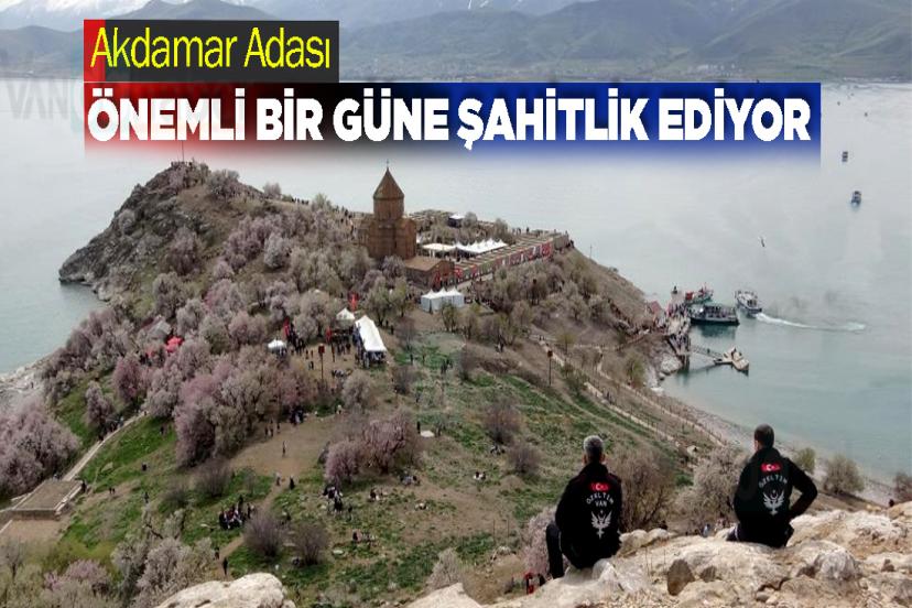 Akdamar Adası önemli bir güne şahitlik ediyor