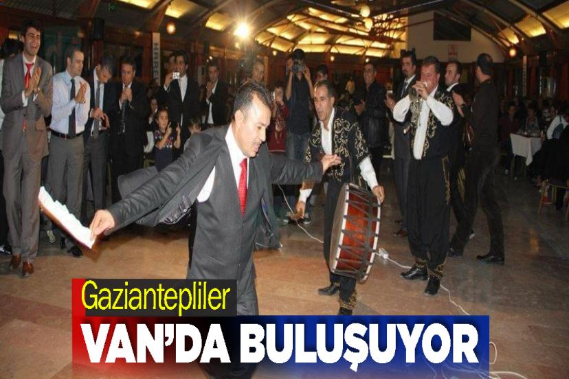 Gaziantepliler Van’da Buluşuyor