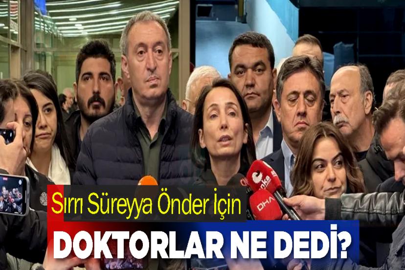Sırrı Süreyya Önder İçin Doktorlar Son Durumunu Açıkladı