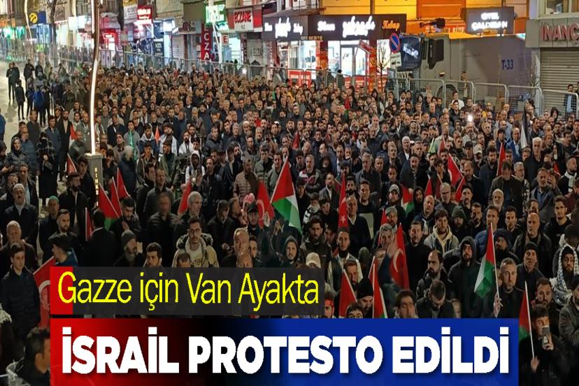 Van Ayakta: İsrail'in Gazze Saldırıları Protesto Edildi
