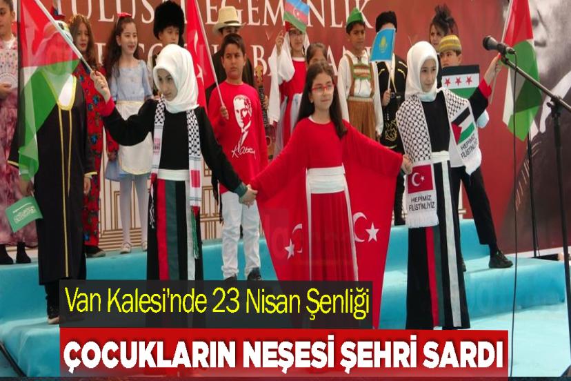 Van Kalesi'nde 23 Nisan Şenliği: Çocukların Neşesi Şehri Sardı