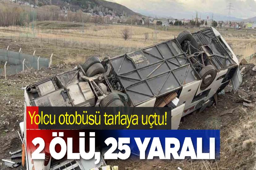 Yolcu otobüsü tarlaya uçtu! 2 Ölü, 25 Yaralı