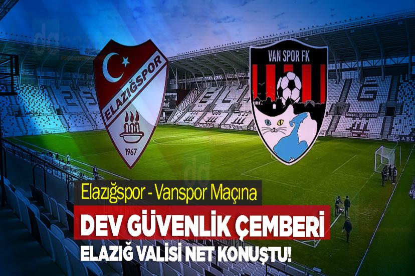 Elazığspor - Vanspor Maçına Dev Güvenlik Çemberi